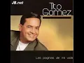 las paginas de mi vida tito gomez