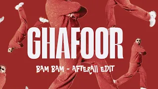 afterall ghafoor bam bam edit aftrhrs sessions 4 0