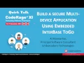 Multi-device Applications Using Embedded InterBase ToGo QuickTalk with Al Mannarino - CodeRage XI