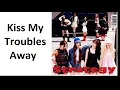 Download Lagu Kiss My Troubles Away Lyrics #KissMyTroublesAway #songlyrics