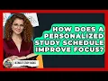 How Does A Personalized Study Schedule Improve Focus - Ultimate Study Hacks