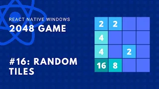 Starting with Random Tiles 2048 Game React Native Windows