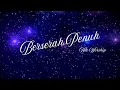 Download Lagu Berserah Penuh | NDC Worship lyric music video lirik lagu rohani populer