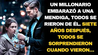 UN MILLONARIO EMBARAZA A UNA MENDIGA, SIETE AÑOS DESPUÉS TODOS SE SORPRENDEN...