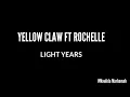 Yellow claw ft Rochelle - Light years Easy Lyrics