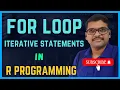 FOR LOOP - ITERATIVE STATEMENTS IN R