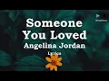 Download Lagu Someone You Loved - Angelina Jordan (Lyrics)