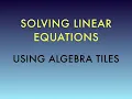 Solving Linear Equations Using Algebra Tiles