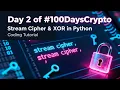 Stream Cipher Explained with Python XOR Encryption Tutorial in VSCode Day 2