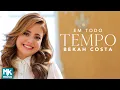 Download Lagu Bekah Costa - Em Todo Tempo (Clipe Oficial MK Music)
