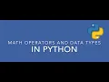 Python Tutorial for Beginners - Math Operators and Data Types