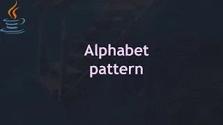 Alphabet pattern in Java