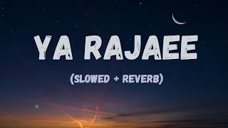 Ya Rajaee My Hope Allah Slowed And Reverb Arabic Nasheed Muhammad Al Muqit Islam Nasheed 