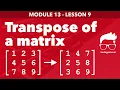 Module 13 - Lesson 9 Print transpose of a matrix Learn Programming