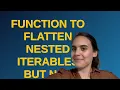 Codereview Function to flatten nested iterables but not some excepted types