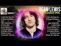 Download Lagu Dean Lewis 🎶 Dean Lewis Album 🎶 Dean Lewis 2024 Hits 🎶 Dean Lewis Greatest Hits