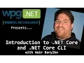 Introduction to NET Core and the NET Core CLI with Amir Barylko