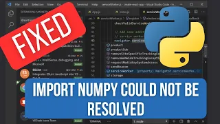 SOLVED Import NumPy could not be resolved from source Pylance reportMissingModuleSource