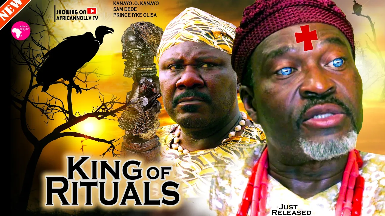 Not For Kids! King Of Rituals - Kanayo — Nollywood (2023)