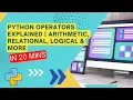 Python Operators Explained Arithmetic Relational Logical More