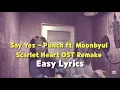 Download Lagu [EASY LYRICS] Say Yes by Punch ft. Moonbyul of Mamamoo