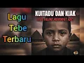 KUITADU OAN KIAK | Tebe Paling Menyayat Hati (Lagu Tebe Timor) | OFFICIAL MUSIC