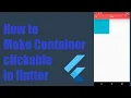 how to make an container clickable in flutter