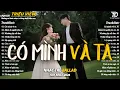 Lagu Nhạc Trẻ Ballad Hot Nhất 2026 | Top 15 Ca Khúc Về Nỗi Đau Tình Yêu Hot Trend | Có Mình Và Ta