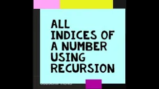 All indices of a number in an array using recursion Working solution Code with Ankush -01