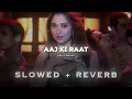 Download Lagu 𝘼𝙖𝙟 𝙆𝙞 𝙍𝙖𝙖𝙩 ( 𝙎𝙡𝙤𝙬𝙚𝙙 + 𝙍𝙚𝙫𝙚𝙧𝙗 ) 𝙎𝙩𝙧𝙚𝙚2 - 𝙏𝙖𝙢𝙖𝙣𝙣𝙖𝙖𝙝 𝘽𝙝𝙖𝙩𝙞𝙮𝙖
