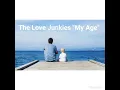 The Love Junkies "My Age"