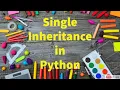 44 Single Inheritance in Python by Bharathi Patnala