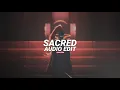 Download Lagu sacred (slowed) - umbasa [edit audio]