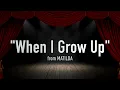 "When I Grow Up" from Matilda: The Musical - Karaoke Track with Lyrics on Screen
