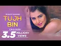 Download Lagu Tujh Bin - Bharatt-Saurabh | New Hindi Love Song