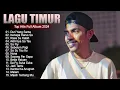 Download Lagu TOP HITS LAGU TIMUR 2024 FULL ALBUM TERBAIK DAN TERPOPULER || Lagu Viral TikTok 2024 Enak Didengar