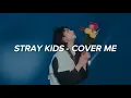 Download Lagu Stray Kids - 'Cover Me' Easy Lyrics