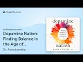 Dopamine Nation Finding Balance in the Age of by Anna Lembke MD book