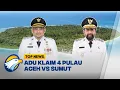 Download Lagu Bukan Sinetron, Tapi Sengketa Pulau Bikin Greget! - [Top News[