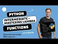 Python Intermediate - Mastering Lambda Functions