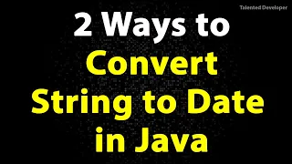 Convert String to Date in Java How to convert String to LocalDate