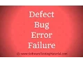 Defect Bug Error Failure - Difference in Software Testing