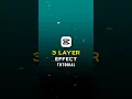 3 Layer Effect Tutorial In CapCut