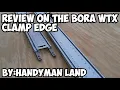Review on the Bora WTX Clamp Edge