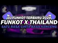 Download Lagu DJ FUNKOT X THAILAND SATU RASA CINTA MASHUP | DJ FUNKOT TERBARU 2024 FULL BASS KENCENG