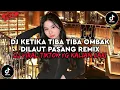 Download Lagu DJ KETIKA TIBA TIBA OMBAK DILAUT PASANG | DJ RINDU AKU RINDU KAMU JADI SATU VIRAL TIKTOK 2025