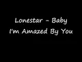Lonestar - Baby I'm Amazed By You