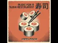 Music For a Sushi Restaurant