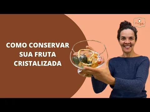 Download MP3 COMO CONSERVAR SUA FRUTA CRISTALIZADA