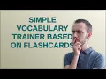 Codereview Simple vocabulary trainer based on flashcards